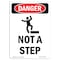 Signmission OSHA Danger Sign, Not A Step, 10in X 7in Aluminum, 7" W, 10" L, Portrait, OS-DS-A-710-V-2084 OS-DS-A-710-V-2084 - alternate 1